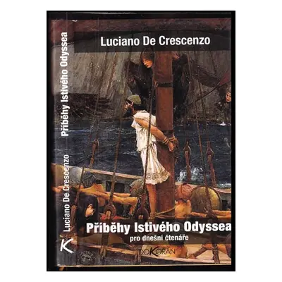 Příběhy lstivého Odyssea : pro dnešní čtenáře - Luciano De Crescenzo (2009, Dokořán)