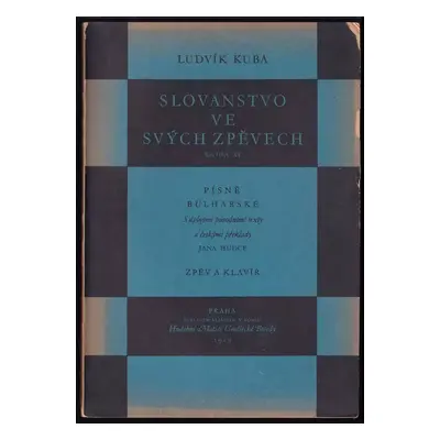 Slovanstvo ve svých zpěvech : Sborník písní všech slovanských národů s původními texty a českými