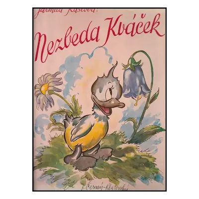 Nezbeda Kváček : Kváčkovo dětství - Jarmila Kaslová (1942, B. Smolíková-Mečířová)