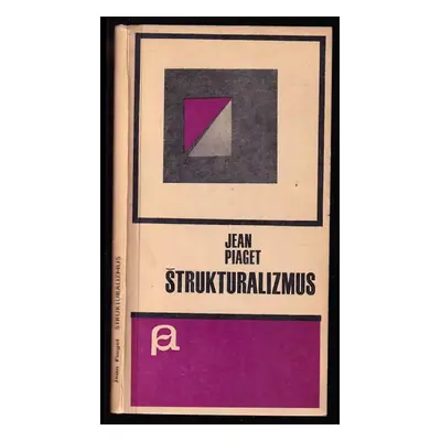 Štrukturalizmus - Jean Piaget (1971, Pravda)