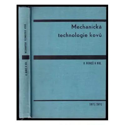 Mechanická technologie kovů : celost. vysokošk. učebnice pro elektrotech. fakulty vys. škol tech