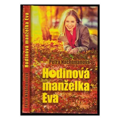 Hodinová manželka Eva - Petra Nachtmanová (2015, Taťána Kubátová)