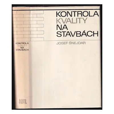 Kontrola kvality na stavbách - Josef Šnejdar, J Šnejdar (1975, Státní nakladatelství technické l