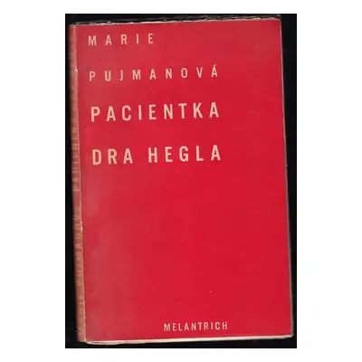 Pacientka Dra Hegla - Marie Pujmanová (1931, Melantrich)