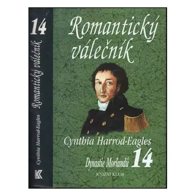 Dynastie Morlandů : Romantický válečník - 14. díl - Cynthia Harrod-Eagles, Jana Pacnerová (2001,