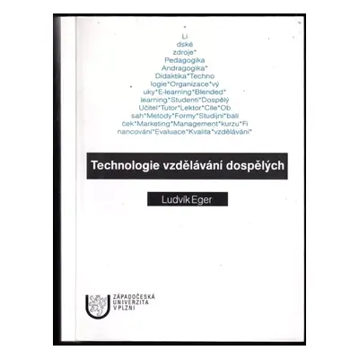 Technologie vzdělávání dospělých - Ludvík Eger (2005, Západočeská univerzita)