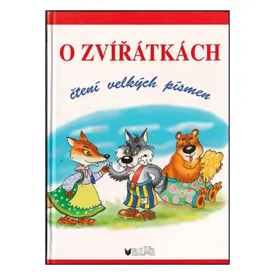 O zvířátkách : čtení velkých písmen - Antonín Šplíchal (2006, Blug)