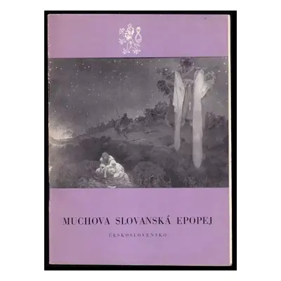 Muchova Slovanská epopej : katalog vystaveného díla - Josef Maliva (1968, Krajské středisko stát