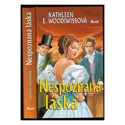 Nespoznaná láska : Come Love a Stranger - Kathleen E Woodiwiss (2000, Ikar)