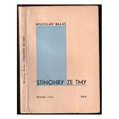 Stínohry ze tmy : Prózy - Miloslav Baláš (1936, Jan Naňka)