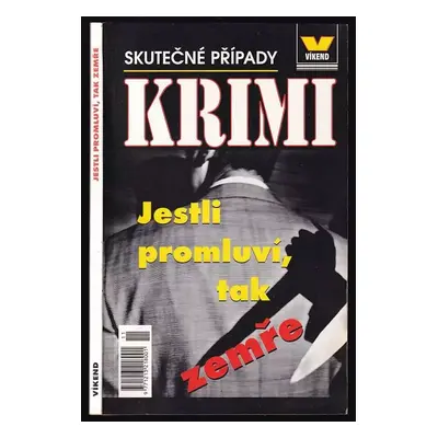 Jestli promluví, tak zemře : skutečné kriminální případy (2003, Víkend)