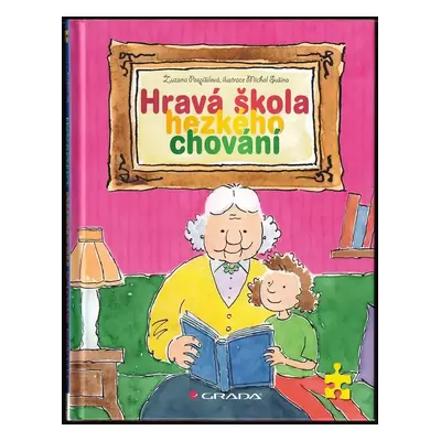 Hravá škola hezkého chování - Zuzana Pospíšilová (2014, Grada)