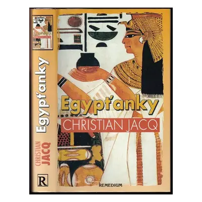 Egypťanky : portréty žien faraónskeho Egypta - Christian Jacq (2002, Remedium)