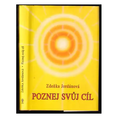 Poznej svůj cíl - Zdeňka Jordánová (2005, Vodnář)