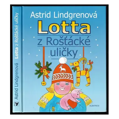 Lotta z Rošťácké uličky - Astrid Lindgren (2009, Albatros)