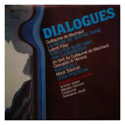 Dialogues : Digital Recording Vinyl - Luboš Fišer, Guillaume de Machaut, Miloš Štědroň, Carlo Ge