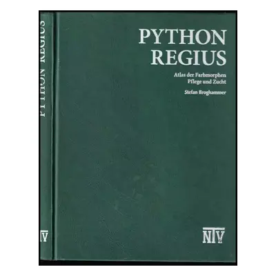 Python regius - Atlas der Farbmorphen - Stefan Broghammer (2013, Natur-und-Tier-Verlag)