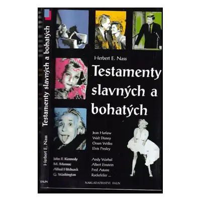 Testamenty slavných a bohatých - Herbert E Nass (1995, Faun)