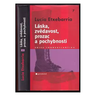 Láska, zvědavost, prozac a pochybnosti - Lucía Etxebarría (2007, Garamond)