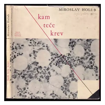 Kam teče krev - Miroslav Holub (1963, Československý spisovatel)