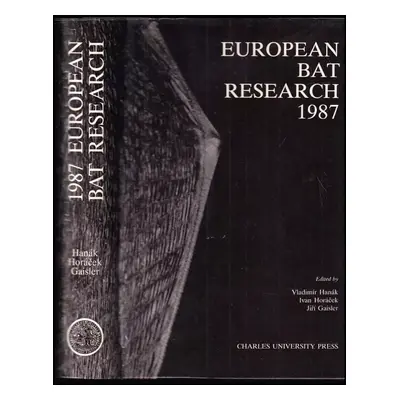 4th European Bat Research Symposium : Prague 18.-23. August 1987, Charles University Prague : pr