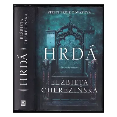 Hrdá - Elżbieta Cherezińska (2022, Dobrovský s.r.o)