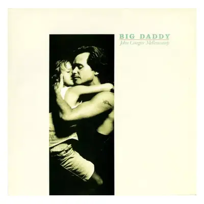 Big Daddy - John Cougar Mellencamp (1989, Mercury-Smékal)