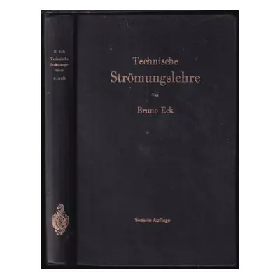 Technische Strömungslehre : mit 454 Abbildungen - Bruno Eck (1961, Springer Verlag)