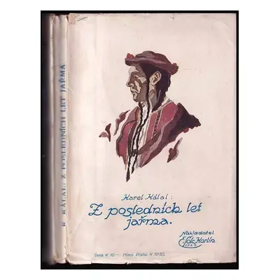 Z posledních let jařma : třetí kniha slovenských obrázků - Karel Kálal (1919, Nakladatel Emil Šo