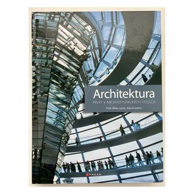 Architektura : prvky v architektonických stylech (2009, Computer Press)