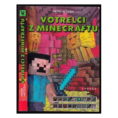 Vetřelci z Minecraftu - Petr Heteša (2015, CPress)