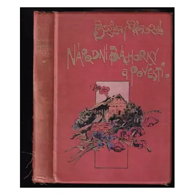 Boženy Němcové Národní báchorky a pověsti : Díl IV - Božena Němcová (1926, I.L. Kober)