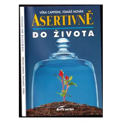 Asertivně do života : 38 - Tomáš Novák, Věra Capponi (1994, Grada)