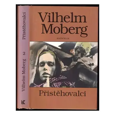 Přistěhovalci : román o vystěhovalcích - Díl [2] - Vilhelm Moberg (1994, Knižní klub)