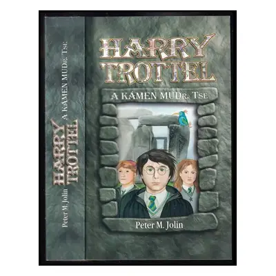 Harry Trottel a kámen MUDr. Tse - Peter M Jolin (2005, CZ Books)