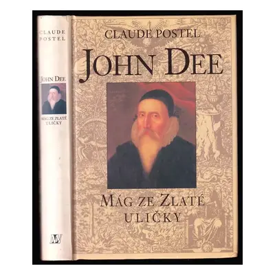 John Dee : Mág ze Zlaté uličky - Claude Postel (1996, Nakladatelství Lidové noviny)