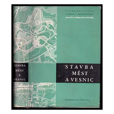 Stavba měst a vesnic : urbanistická příručka - František Beutelschmied (1957, SEVT)