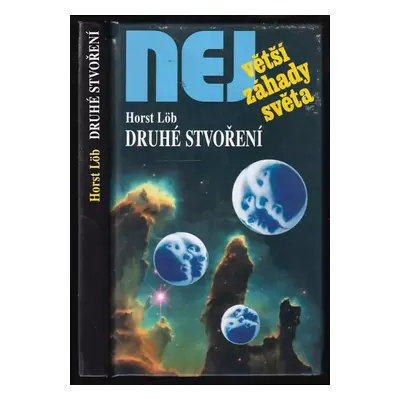 Druhé stvoření : šance a rizika genetické revoluce - Horst Löb (2004, Dialog)