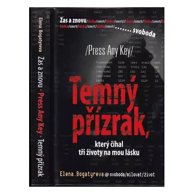 Temný přízrak, který číhal tři životy na mou lásku : zas a znovu - press any key - Jelena Bogaty