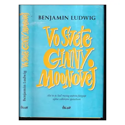 Vo svete Ginny Moonovej - Benjamin Ludwig (2017, Ikar)