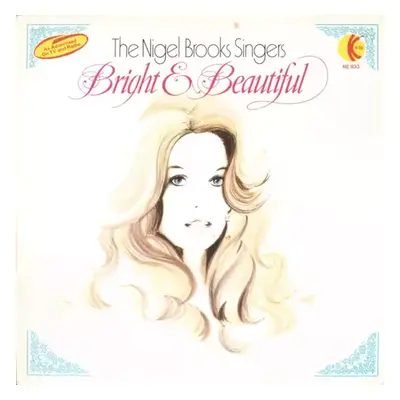 Bright & Beautiful : Limited Edition Vinyl - The Nigel Brooks Singers (K-Tel)