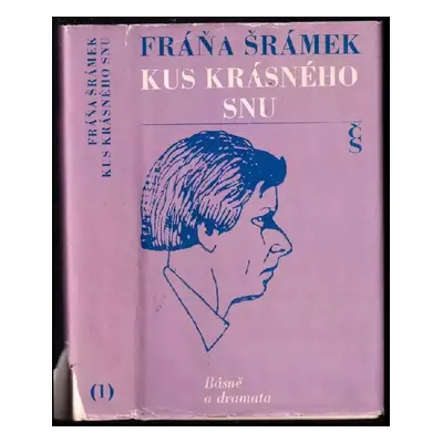 Kus krásného snu : Výbor z díla - Svazek 1 - Fráňa Šrámek (1977, Československý spisovatel)