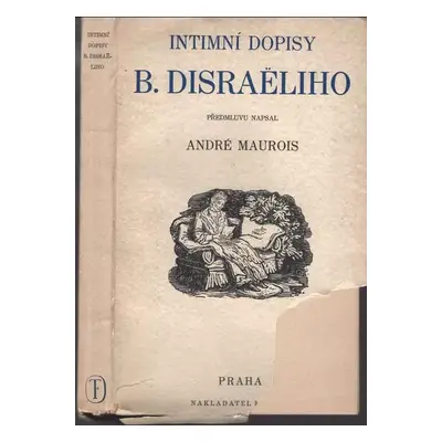 Intimní dopisy Benjamina Disraeliho - Benjamin Disraeli (1931, F. Topič)