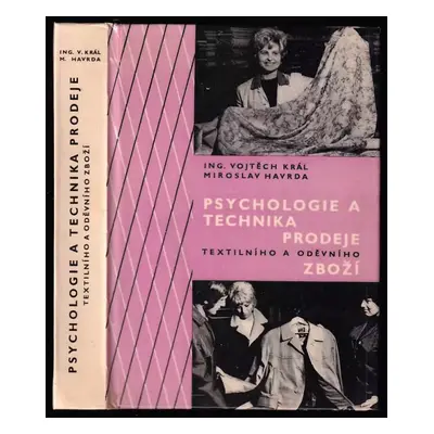 Psychologie a technika prodeje textilního a oděvního zboží - Vojtěch Král, Miroslav Havrda (1972