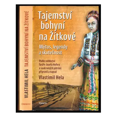 Tajemství bohyní na Žítkové : součástí knihy je kompletní původní text Josefa Hofera Bohyně na Ž