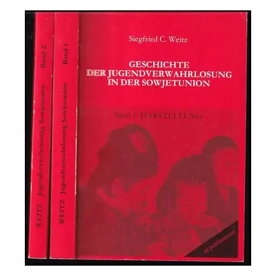 Materialien zur Geschichte der Jugendverwahrlosung in der Sowjetunion : Díl 1-2 (Band 1-2) - Sie