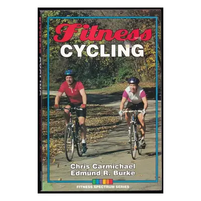 Fitness Cycling - Carmichael Chris, Burke Edmund R. (1994, Human Kinetics)