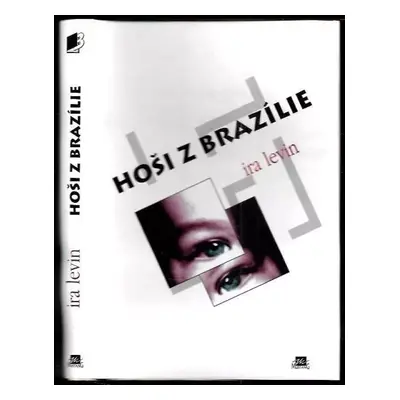 Hoši z Brazílie - Ira Levin (1994, Mustang)