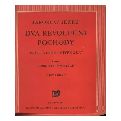 Dva revoluční pochody : zpěv a klavír - Jaroslav Ježek (1948, Hudební matice Umělecké besedy)