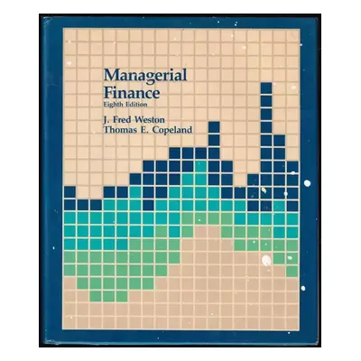 Managerial Finance - J. Fred Weston, Thomas E Copeland (1986, CBS College Publishing)